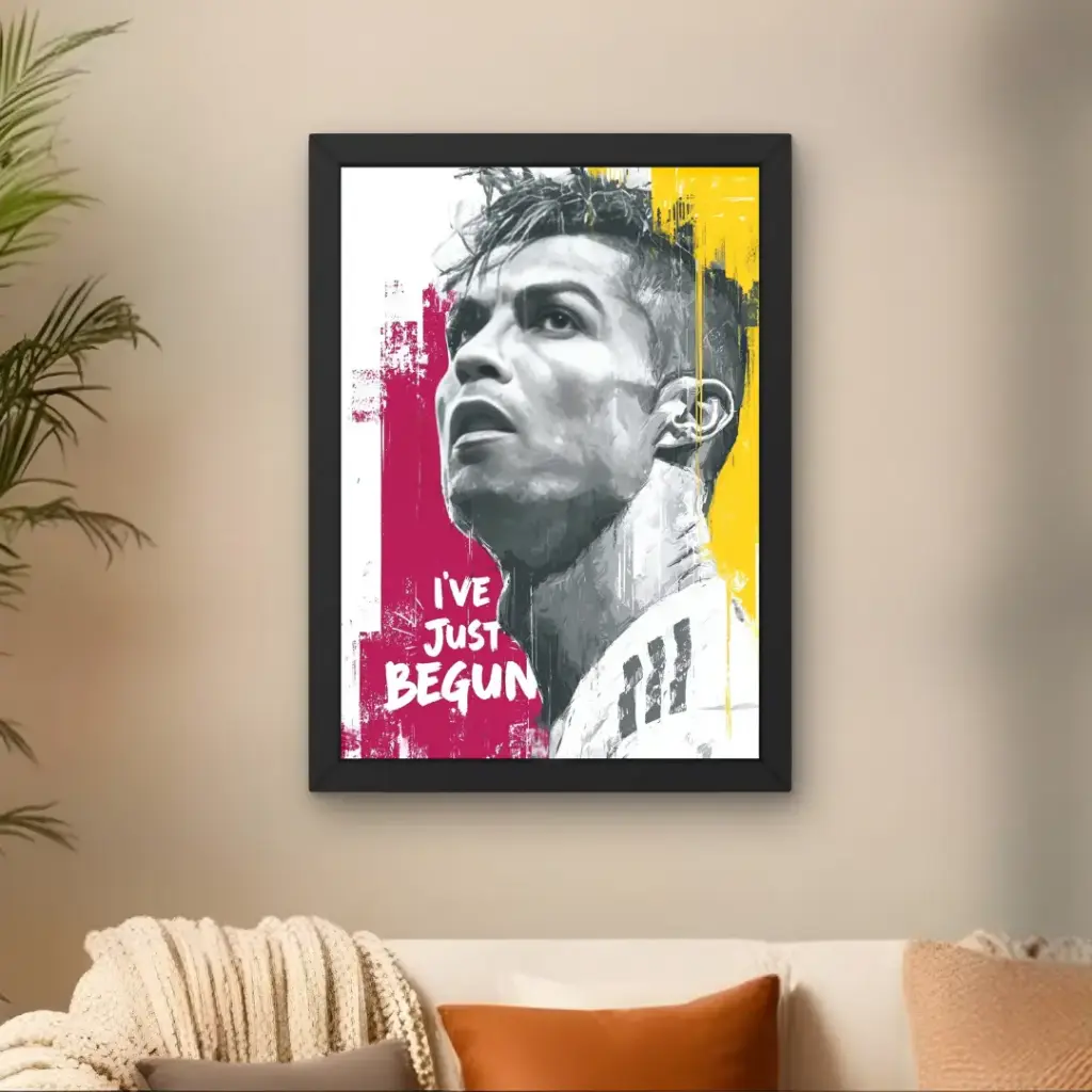 Cristiano Ronaldo I've just begin Poster
